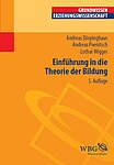 Buchcover von Dörpinghaus, A./ Poenitsch, A./ Wigger, L. (2012): Einführung in die Theorie der Bildung. 4. Aufl. Darmstadt: Wissenschaftliche Buchgesellschaft. 