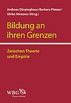 Buchcover von Dörpinghaus, A./ Mietzner, U./ Platzer, B. (Hrsg.) (2014): Bildung an ihren Grenzen. Zwischen Theorie und Empirie.