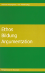 Buchcover von Dörpinghaus, A./ Helmer, K. (Hrsg.) (2006): Ethos - Bildung -  Argumentation. I. d. R.: Dies. (Hg.): Zur Theorie der Argumentation in der Pädagogik. Bd. 4. Würzburg: Königshausen u. Neumann.
