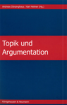 Buchcover von Dörpinghaus, A./ Helmer, K. (Hrsg.) (2004): Topik und Argumentation. I. d. R.: Dies. (Hg.): Zur Theorie der Argumentation in der Pädagogik. Bd. 3. Würzburg: Königshausen u. Neumann.